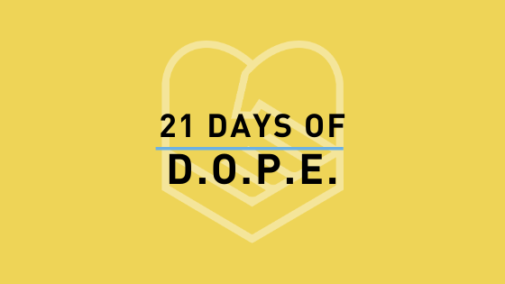 21 Days of D.O.P.E.